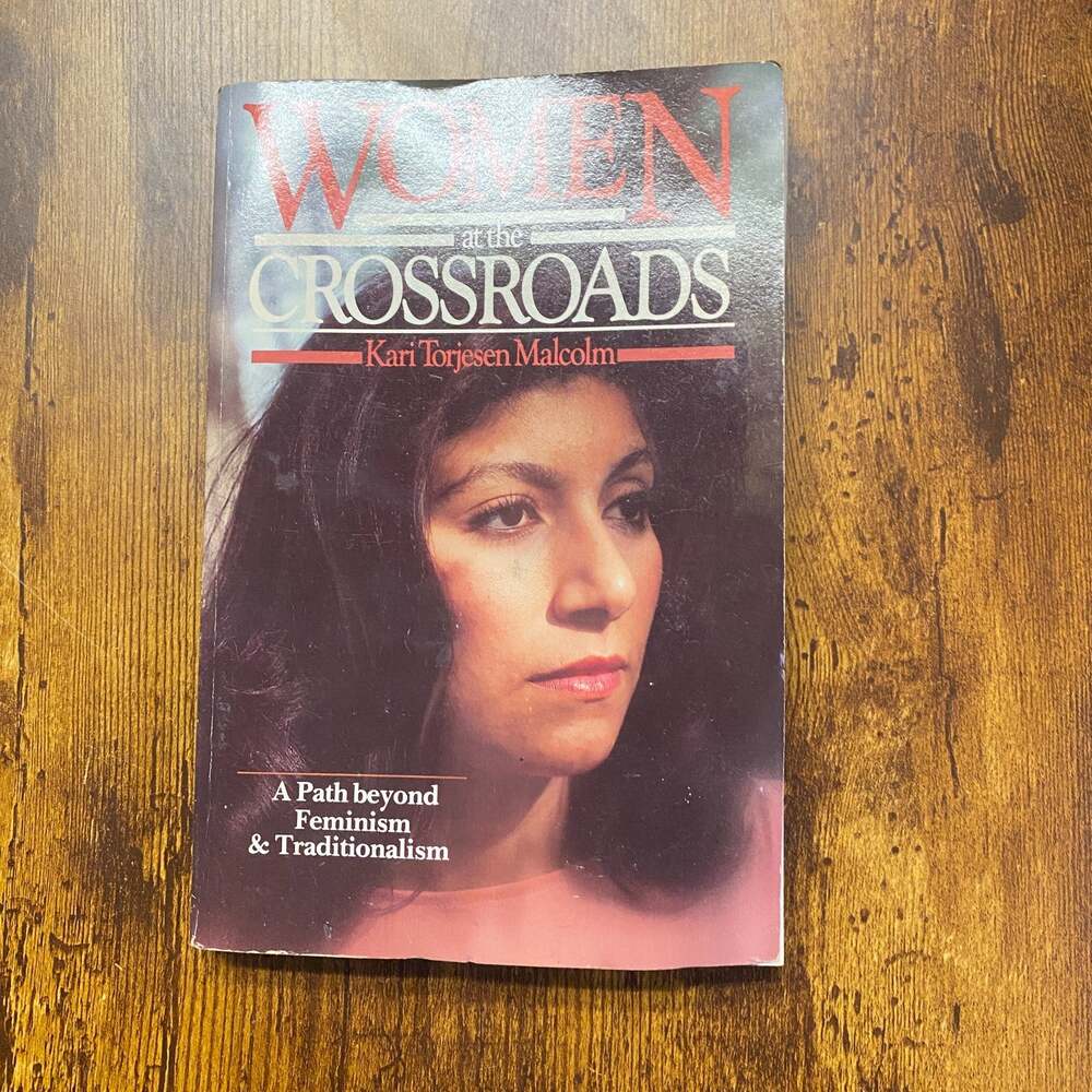 Women at the Crossroads A Path Beyond Feminism Traditionalism by Kari T. Malcolm